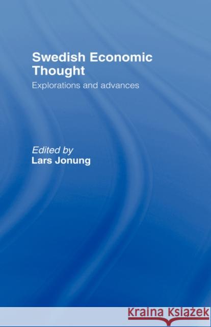 Swedish Economic Thought: Explorations and Advances Jonung, Lars 9780415054133 Routledge