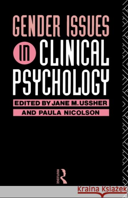 Gender Issues in Clinical Psychology Paula Nicolson Jane M. Ussher 9780415054867 Routledge