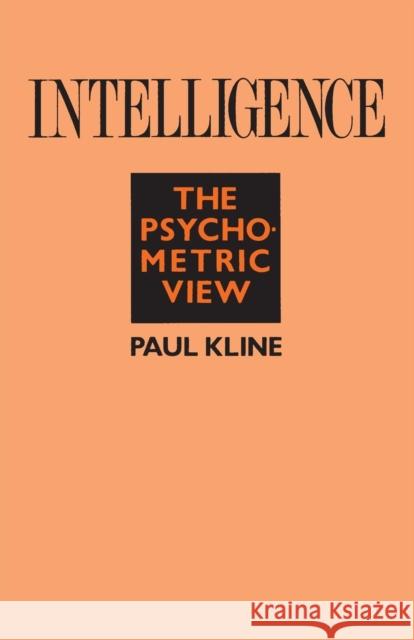 Intelligence: The Psychometric View Kline, Paul 9780415055123