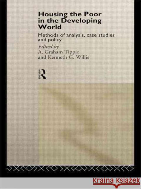 Housing the Poor in the Developing World Graham Tipple Tipple Graham                            A. Graham Tipple 9780415055390 Routledge