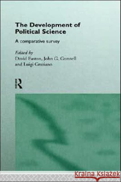 The Development of Political Science: A Comparative Survey Easton, David 9780415056236 Routledge