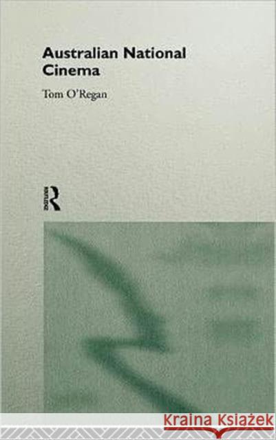 Australian National Cinema Tom O'Regan O'Regan Tom 9780415057301 Routledge
