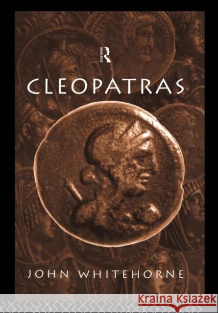 Cleopatras John Whitehouse J. E. G. Whitehorne 9780415058063