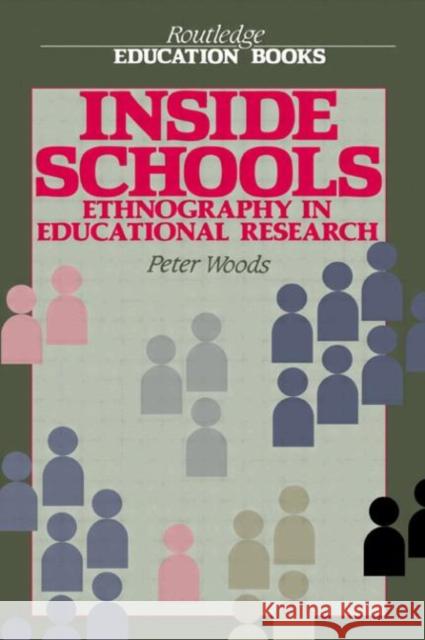 Inside Schools: Ethnography in Schools Woods, Peter 9780415059183