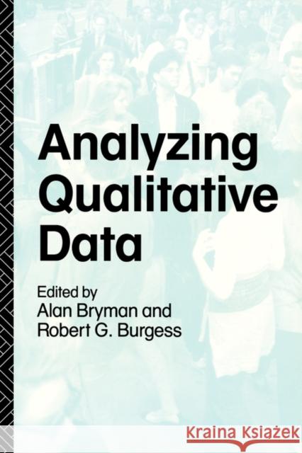 Analyzing Qualitative Data Alan Bryman Robert G. Burgess 9780415060639 Routledge