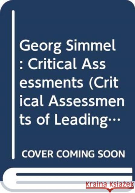 Georg Simmel : Critical Assessments David Frisby Frisby David 9780415060714 Routledge