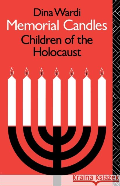 Memorial Candles: Children of the Holocaust Dina Wardi 9780415060998 Routledge
