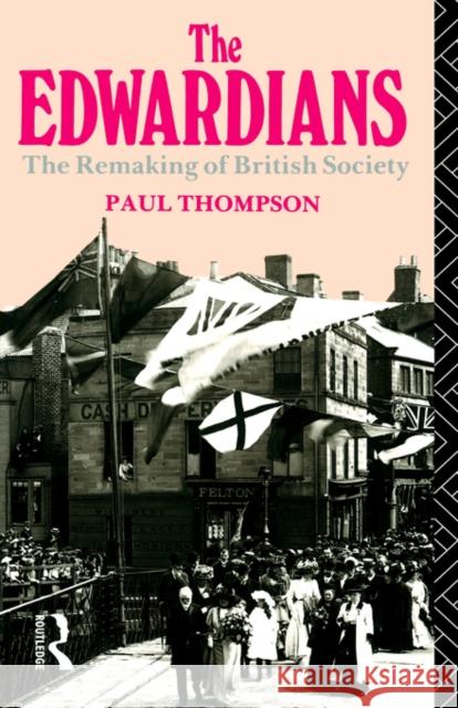 The Edwardians Paul Richard Thompson Thompson                                 Pau Thompso 9780415061148 Routledge