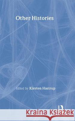 Other Histories K. Hastrup Kirsten Hastrup 9780415061223 Routledge