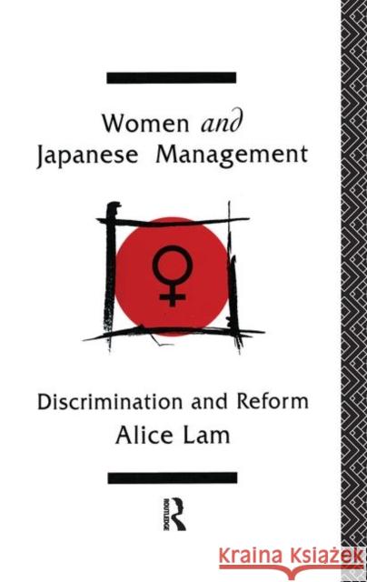 Women and Japanese Management : Discrimination and Reform Alice C. L. Lam 9780415063357 Routledge