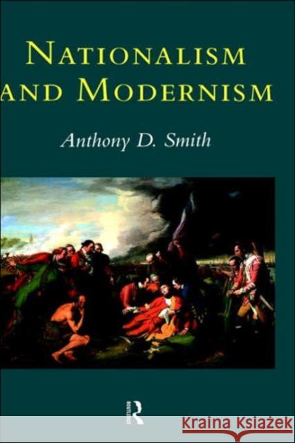 Nationalism and Modernism Anthony D. Smith 9780415063401 Routledge