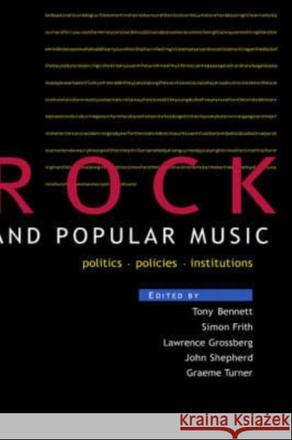 Rock and Popular Music: Politics, Policies, Institutions Bennett, Tony 9780415063685 Routledge