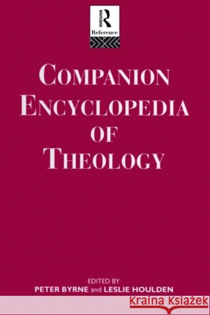 Companion Encyclopedia of Theology Peter Byrne Leslie Houlden 9780415064477 Routledge