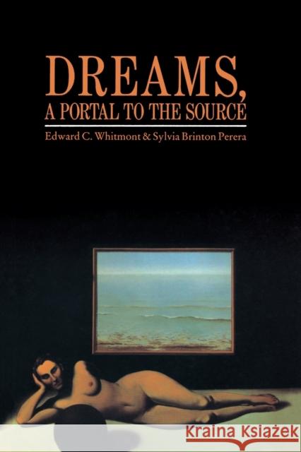 Dreams, a Portal to the Source Whitmont, Edward C. 9780415064538