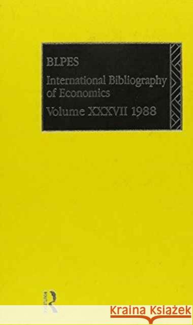 Ibss: Economics: 1988 Volume 37 British Library of Political and Economi 9780415064729 Routledge