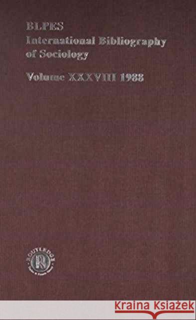 Ibss: Sociology: 1988 Vol 38 British Library of Political and Economi 9780415064743 Routledge