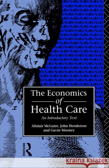 Economics of Health Care Alistair McGuire 9780415065863 0