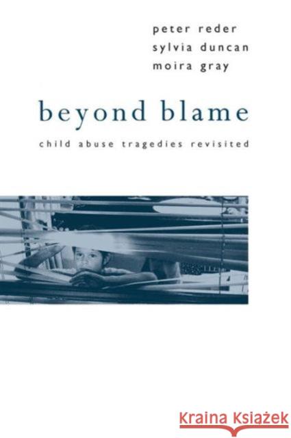 Beyond Blame: Child Abuse Tragedies Revisited Reder, Peter 9780415066792 0