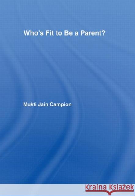 Who's Fit to be a Parent? Mukti Jain Campion 9780415066839 Routledge