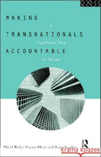 Making Transnationals Accountable: A Significant Step for Britain Bailey, David 9780415068703 Routledge