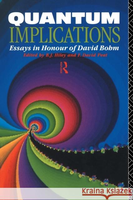 Quantum Implications: Essays in Honour of David Bohm Hiley, Basil 9780415069601