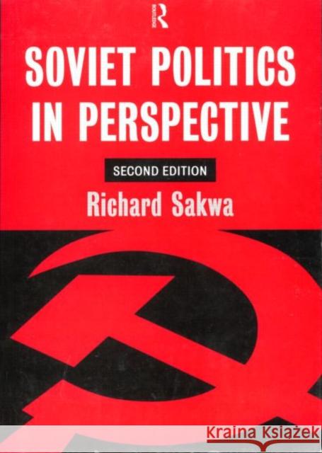 Soviet Politics: In Perspective Sakwa, Richard 9780415071536