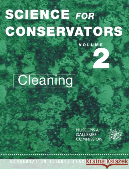The Science For Conservators Series: Volume 2: Cleaning Cushman, Matthew 9780415071659