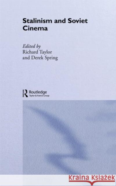 Stalinism and Soviet Cinema Richard Taylor Richard Taylor 9780415072854 Routledge