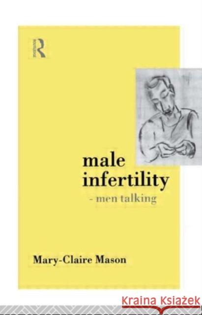 Male Infertility - Men Talking Mary-Claire Mason 9780415072908 