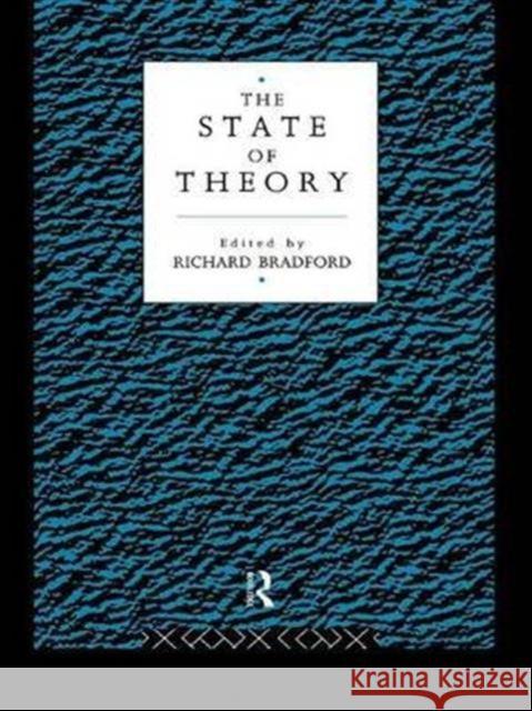 The State of Theory R. Bradford Richard Bradford 9780415073233 Routledge