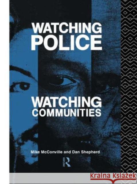 Watching Police, Watching Communities Michael McConville M. McConville Mike McConville 9780415073646