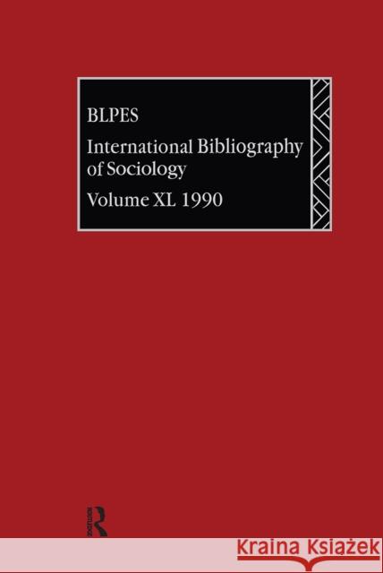 Ibss: Sociology: 1990 Vol 40 British Library of Political and Economi 9780415074599 Routledge