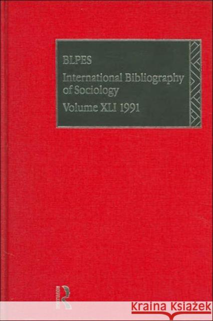 Ibss: Sociology: 1991 Vol 41 British Library of Political and Economi 9780415074636 Routledge
