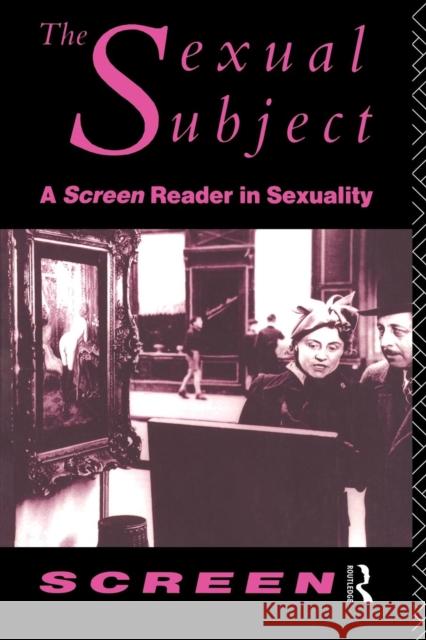 The Sexual Subject: Screen Reader in Sexuality Merck, Mandy 9780415074674