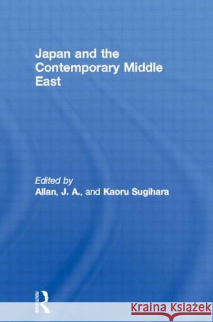 Japan and the Contemporary Middle East Kaoru Sugihara 9780415075213 Routledge