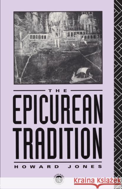 Epicurean Tradition Howard Jones Howard Jones 9780415075541 Routledge