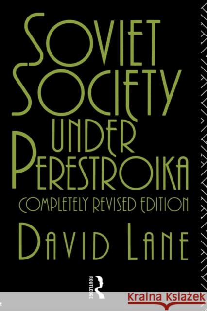Soviet Society Under Perestroika David Stuart Lane Lane David 9780415076005 Routledge