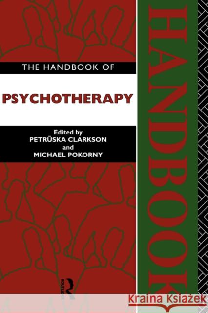 The Handbook of Psychotherapy Petruska Clarkson Michael Pokorny Petruska Clarkson 9780415077231 Taylor & Francis