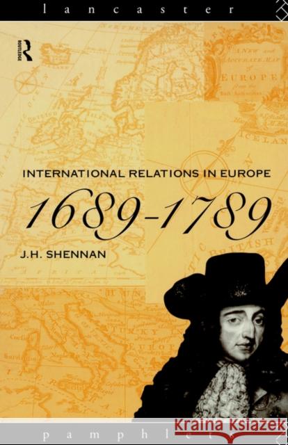 International Relations in Europe, 1689-1789 J. H. Shennan 9780415077804 Routledge