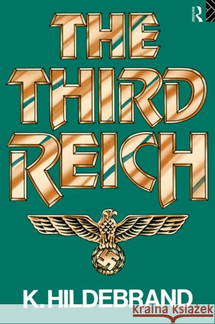 The Third Reich Klaus Hildebrand Hildebrand Klau 9780415078610 Routledge