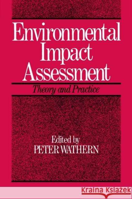 Environmental Impact Assessment: Theory and Practice Wathern, Peter 9780415078849 Routledge