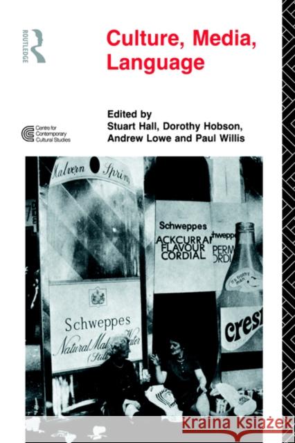 Culture, Media, Language: Working Papers in Cultural Studies, 1972-79 Hall, Stuart 9780415079068