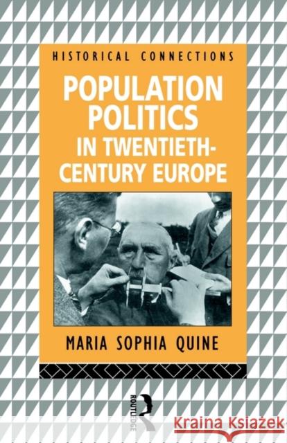Population Politics in Twentieth Century Europe: Fascist Dictatorships and Liberal Democracies Quine, Maria-Sophia 9780415080699