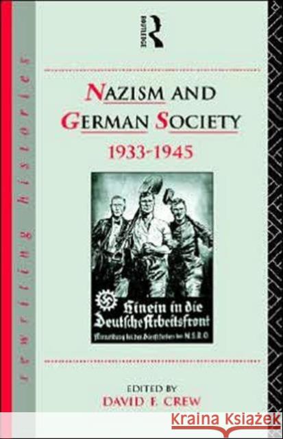 Nazism and German Society, 1933-1945 David Crew David F. Crew 9780415082396 Routledge