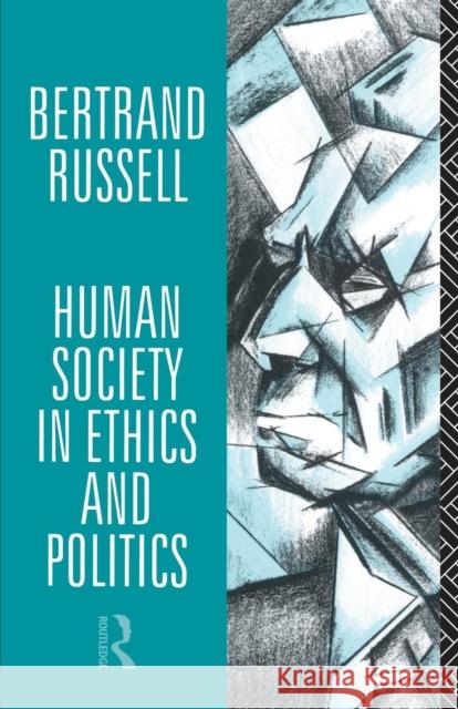 Human Society in Ethics and Politics Bertrand Russell Bertrand Russell  9780415083003 Taylor & Francis