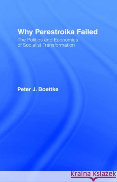 Why Perestroika Failed Peter J. Boettke J. Boettk 9780415085144