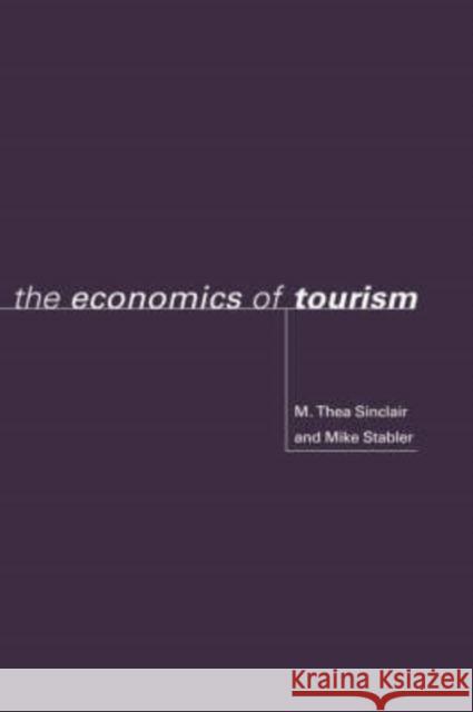 The Economics of Tourism M. Thea Sinclair Mike Stabler 9780415085236