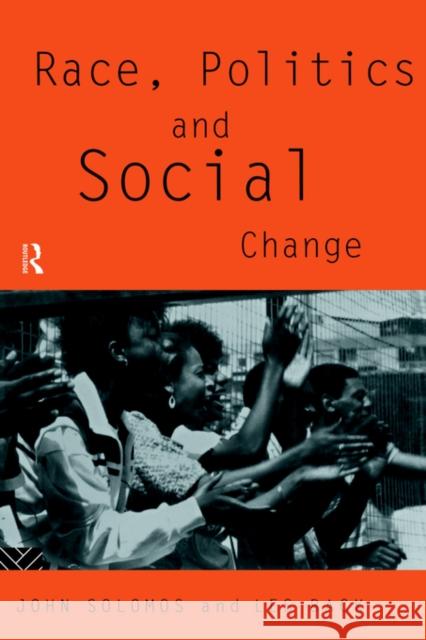 Race, Politics and Social Change John Solomos Back Les                                 John Solomos 9780415085786 Routledge