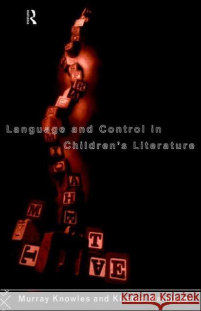 Language and Control in Children's Literature Murray Knowles Kirsten Malmkjaer Knowles Murray 9780415086240 Routledge