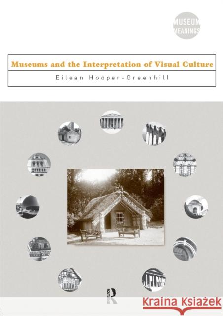 Museums and the Interpretation of Visual Culture Eilean Hooper-Greenhil 9780415086332